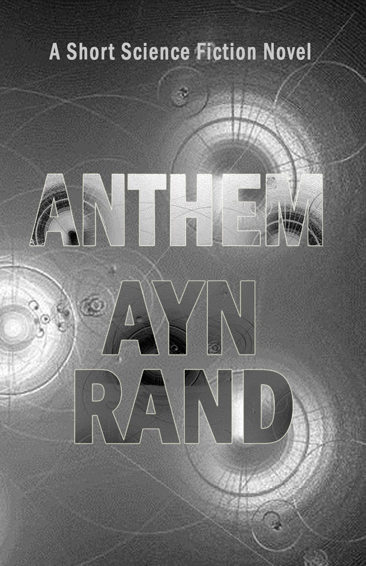 Anthem: A Short Science Fiction Novel