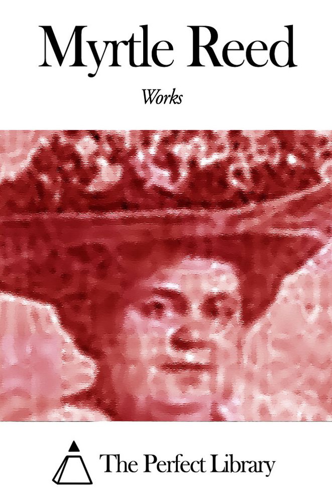Works of Myrtle Reed