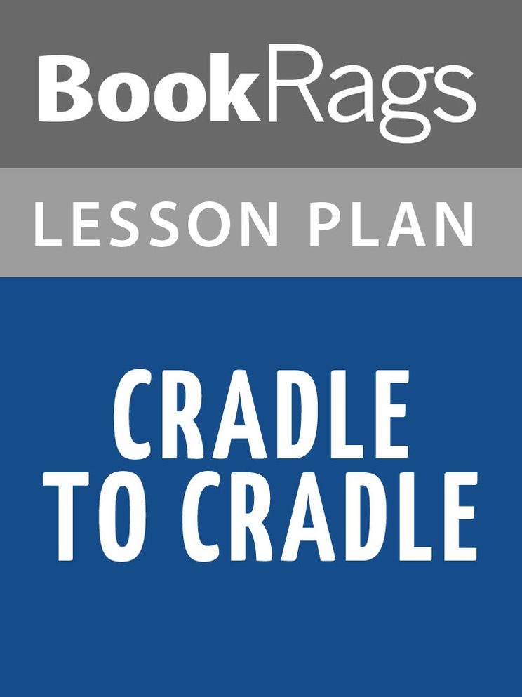 Cradle to Cradle Lesson Plans