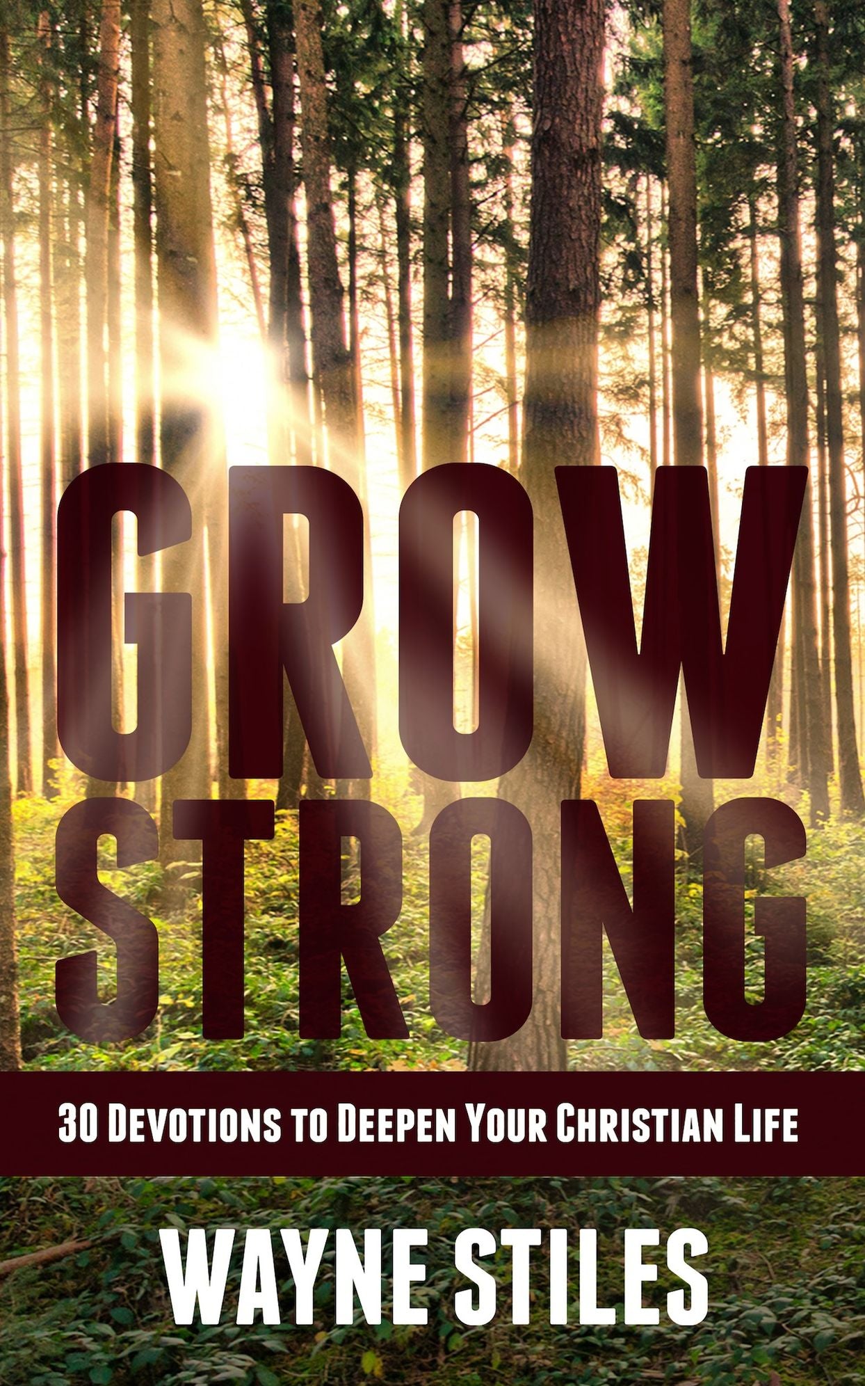 Grow Strong: 30 Devotions to Deepen Your Christian Life