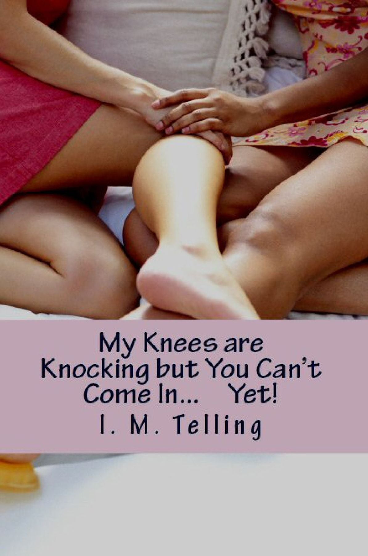 My Knees are Knocking but You Can't Come In... Yet!