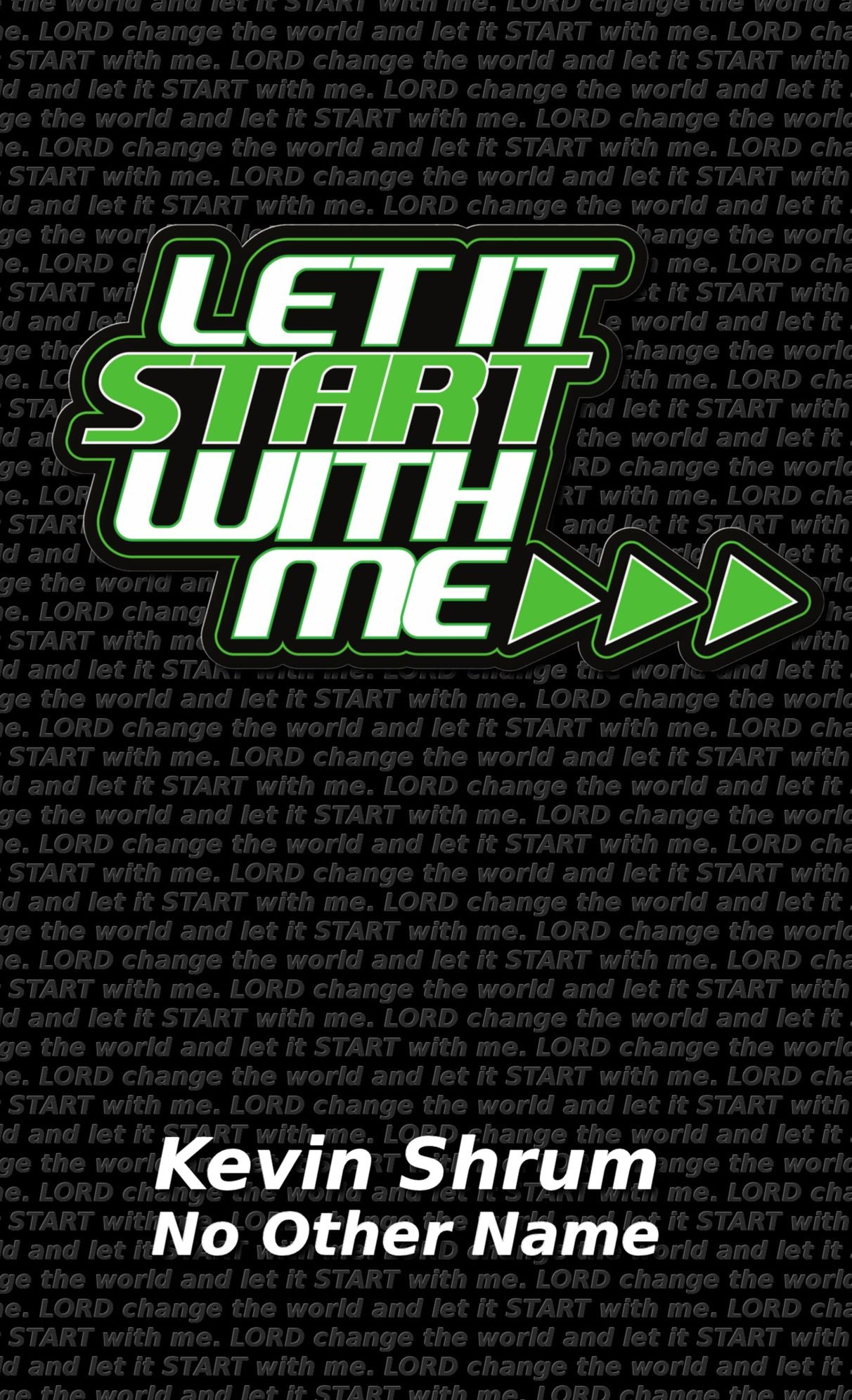 Let It Start With Me