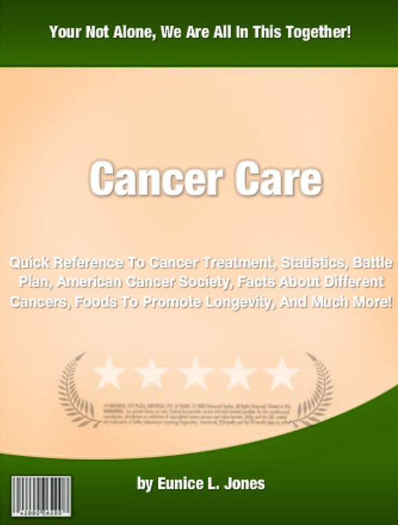 Cancer Care:Quick Reference To Cancer Treatment, Statistics, Battle Plan, American Cancer Society, Facts About Different Cancers, Foods To Promote Longevity, And Much More