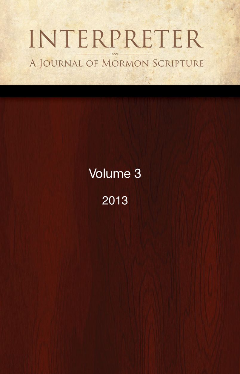 Interpreter: A Journal of Mormon Scripture, Volume 3 (2013)