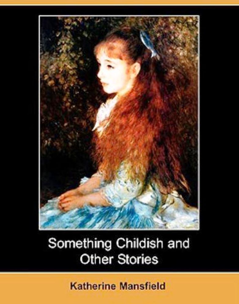 Something Childish and Other Stories