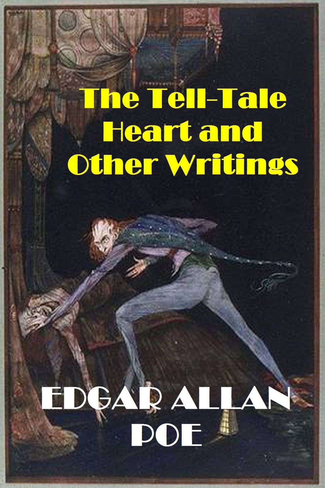 The Tell-Tale Heart and Other Writings