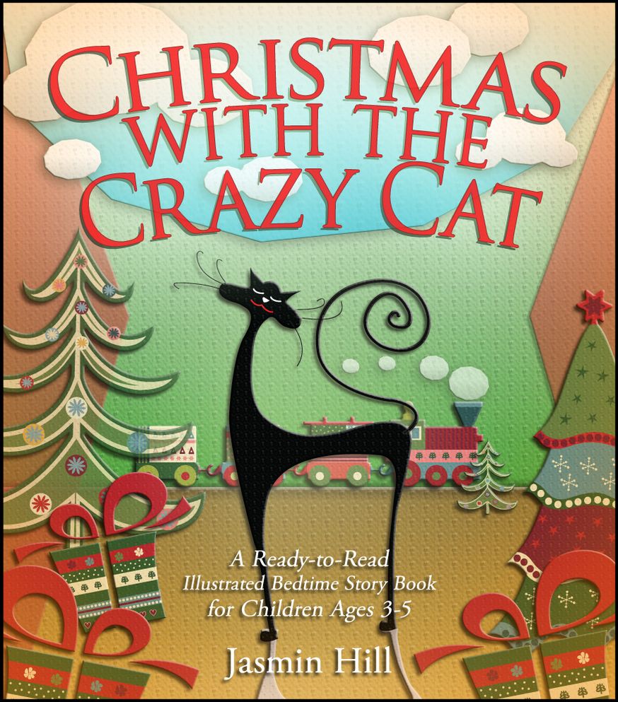 Christmas with the Crazy Cat: A Ready-to-Read Illustrated Bedtime Story Book For Ages 3-5
