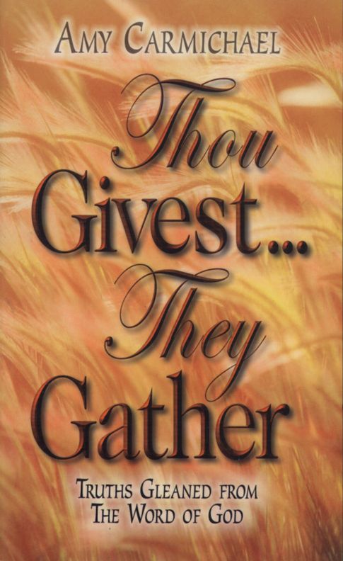 Thou Givest…They Gather: Truths Gleaned from the Word of God