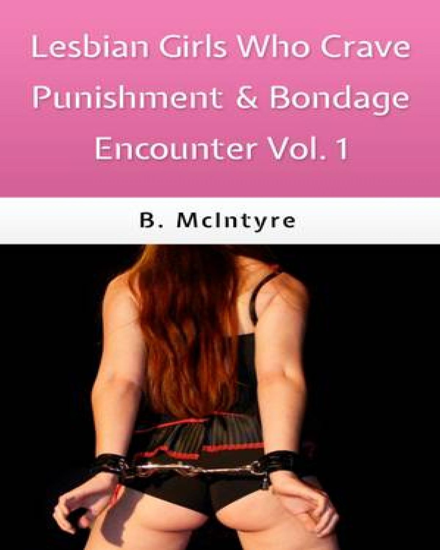 Lesbian Girls Who Crave Punishment & Bondage Encounters Vol. 1