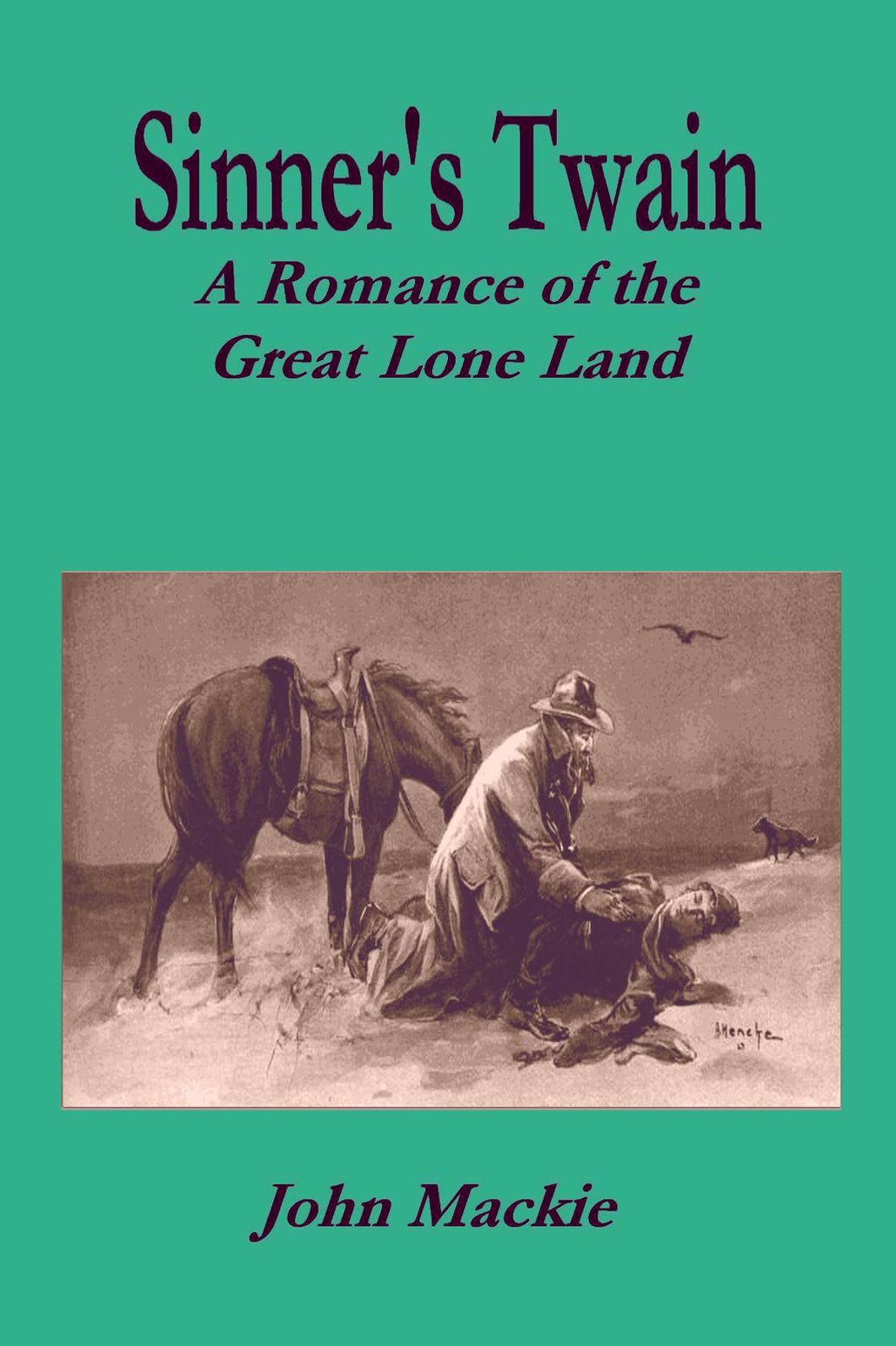 Sinner's Twain, A Romance of the Great Lone Land