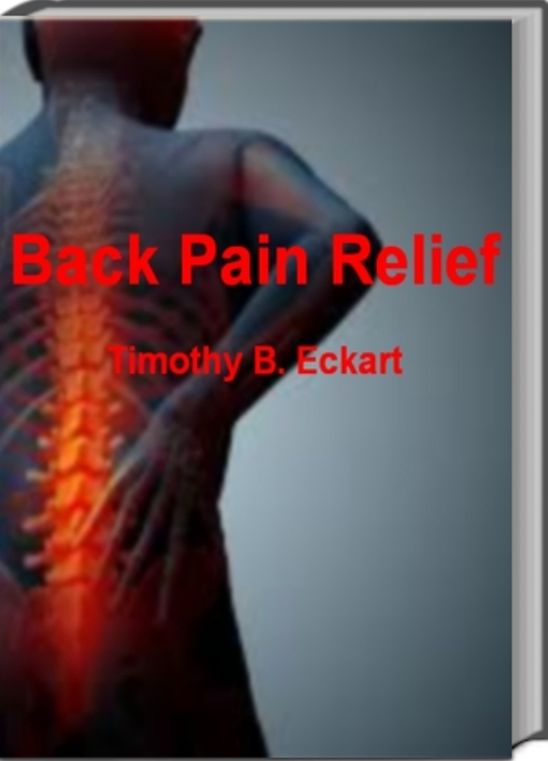 Back Pain Relief: Eliminate Back Pain For Good With This Renowned Book That Helps You Conquer Acute Edema, Back Pain Multiple Sclerosis, Back Fractures, How to Help Back Pain, Tendons