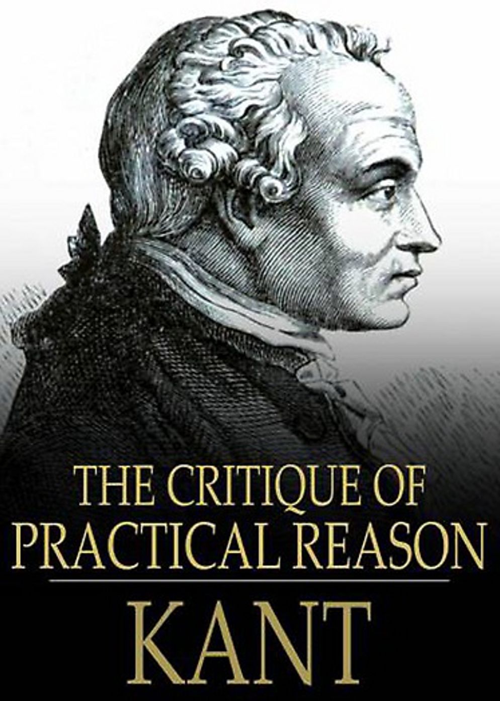 The Critique of Practical Reason: A Philosophy, Criticism Classic By Immanuel Kant! AAA+++