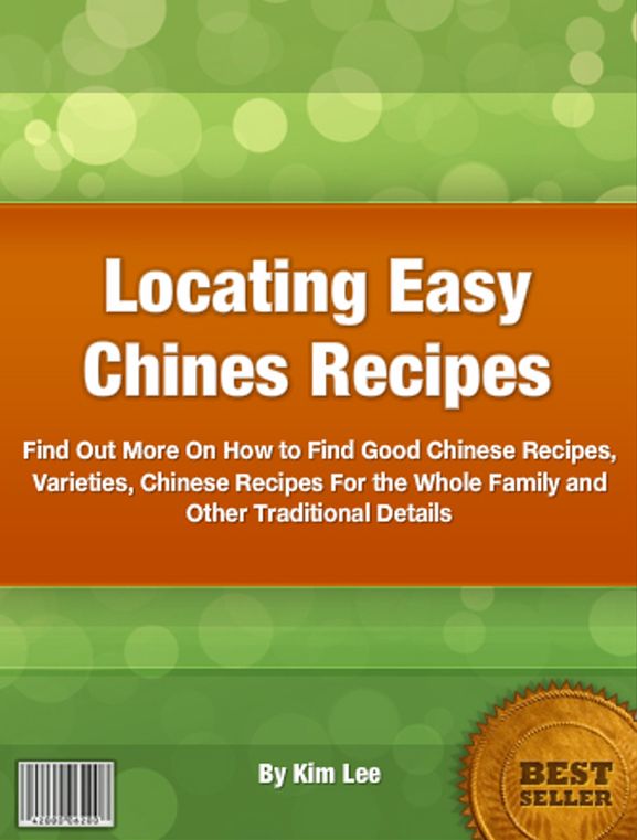 Locating Easy Chines Recipes: Find Out More On How to Find Good Chinese Recipes, Varieties, Chinese Recipes For the Whole Family and Other Traditional Details