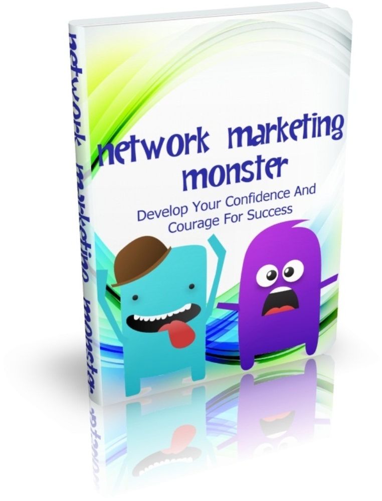 Network Marketing Monster - Develop Your Confidence And Courage For Success