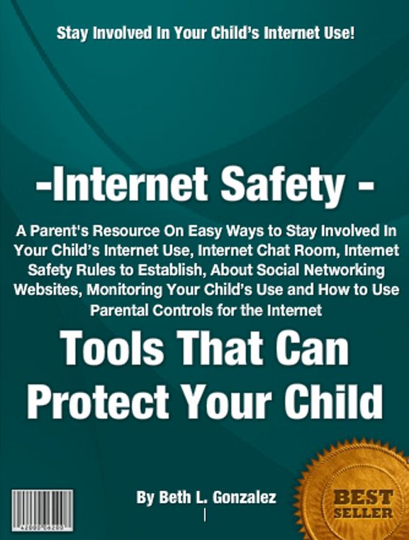Internet Safety -Tools That Can Protect Your Child: A Parent's Resource On Easy Ways to Stay Involved In Your Child’s Internet Use, Internet Chat Room, Internet Safety Rules to Establish, About Social Networking Websites, Monitoring Your Child&#