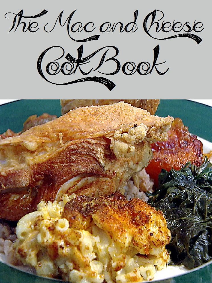 The Mac And Cheese Cookbook (103 Recipes)