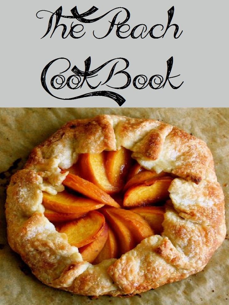 The Peach Cookbook (295 Recipes)