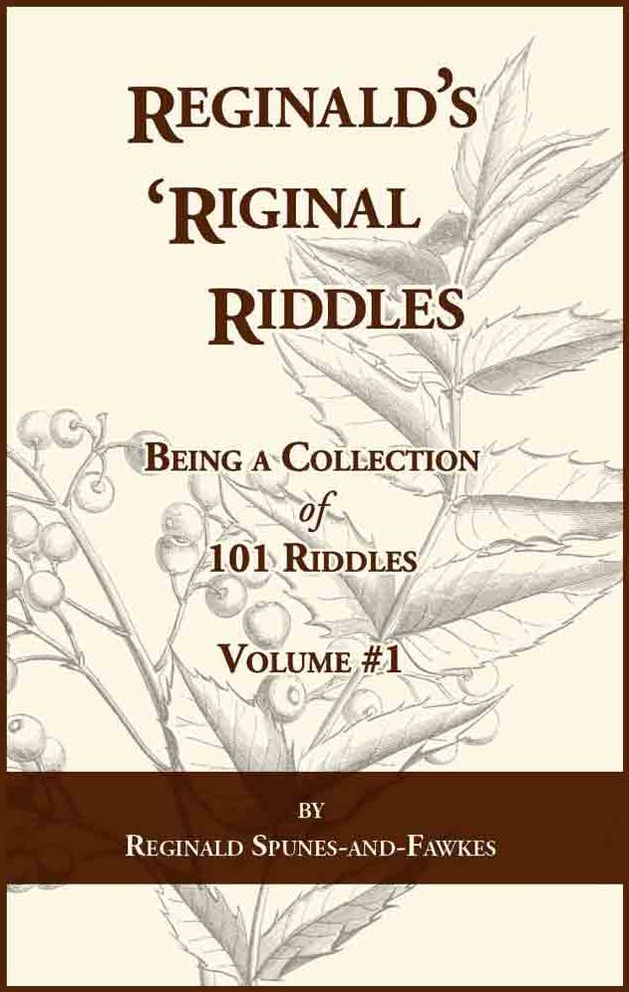 Reginald's 'Riginal Riddles Volume #1