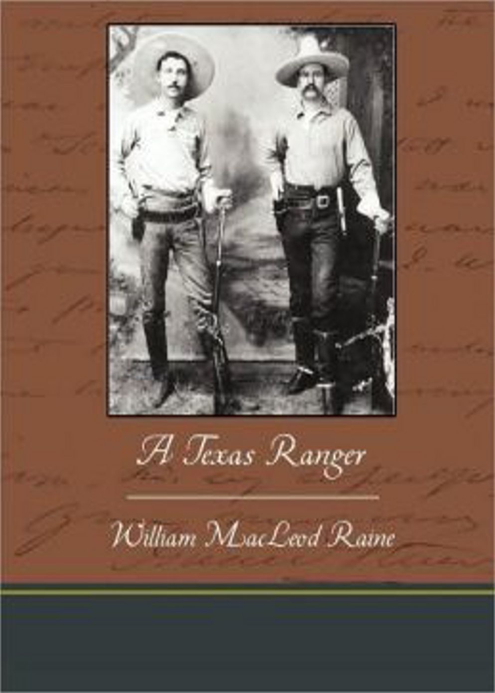 A Texas Ranger: A Western Classic By William MacLeod Raine! AAA+++