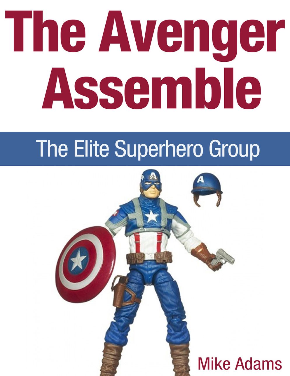 The Avenger Assemble! The Elite Superhero Group