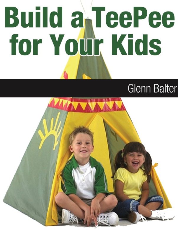 Build a TeePee for Your Kids