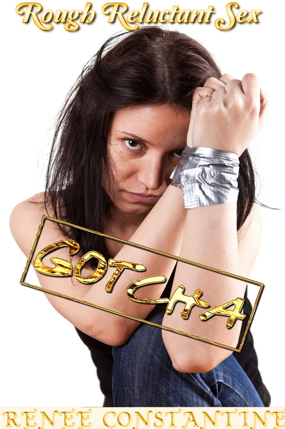 Gotcha (Rough Reluctant Erotica)