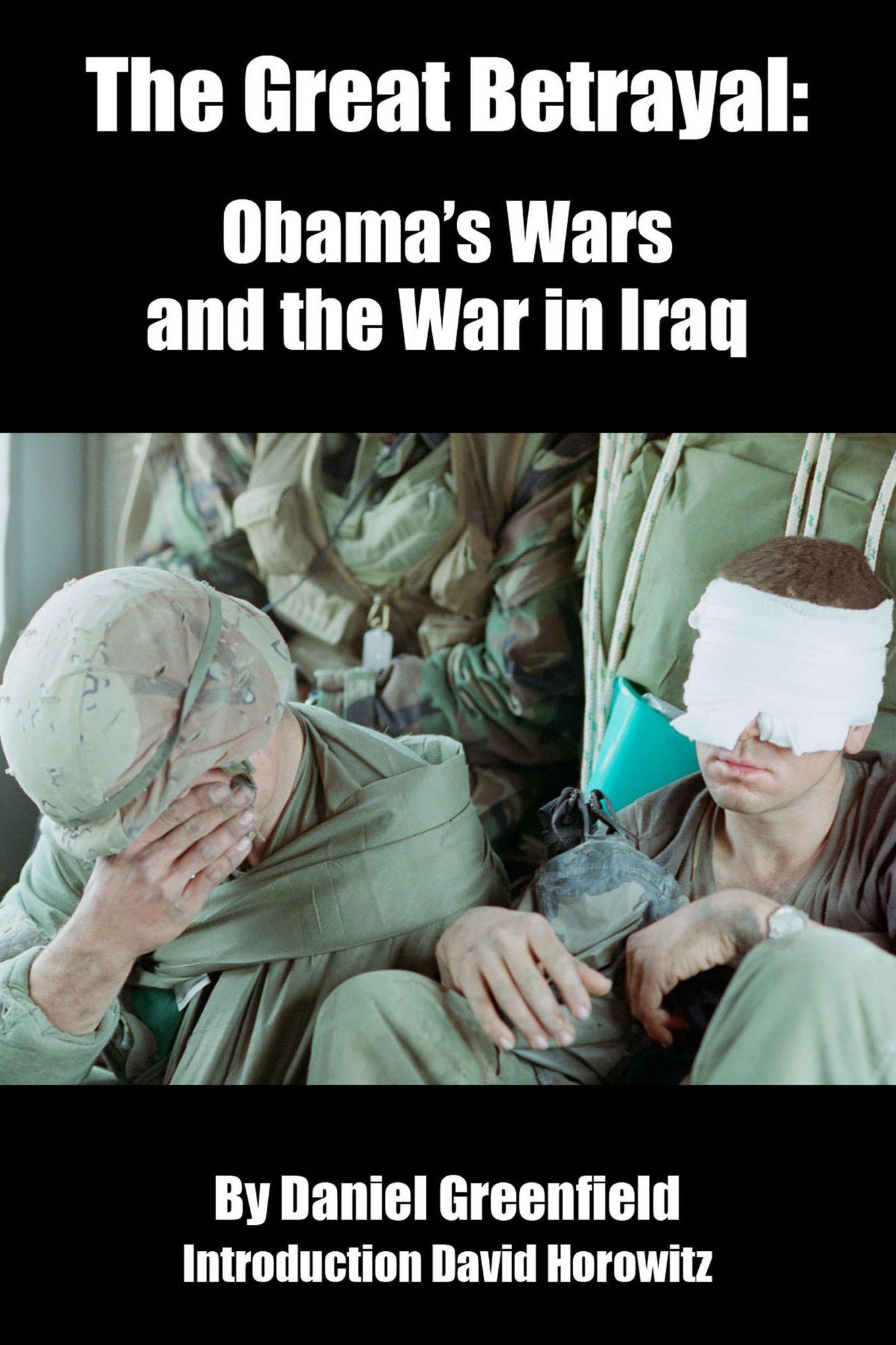 The Great Betrayal: Obama's Wars and the War in Iraq