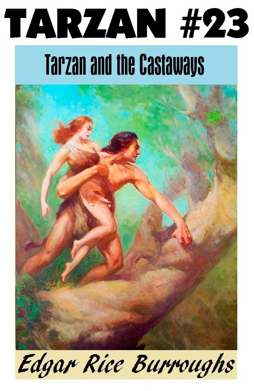 Tarzan, TARZAN AND THE CASTAWAYS, (Tarzan Achives #23)