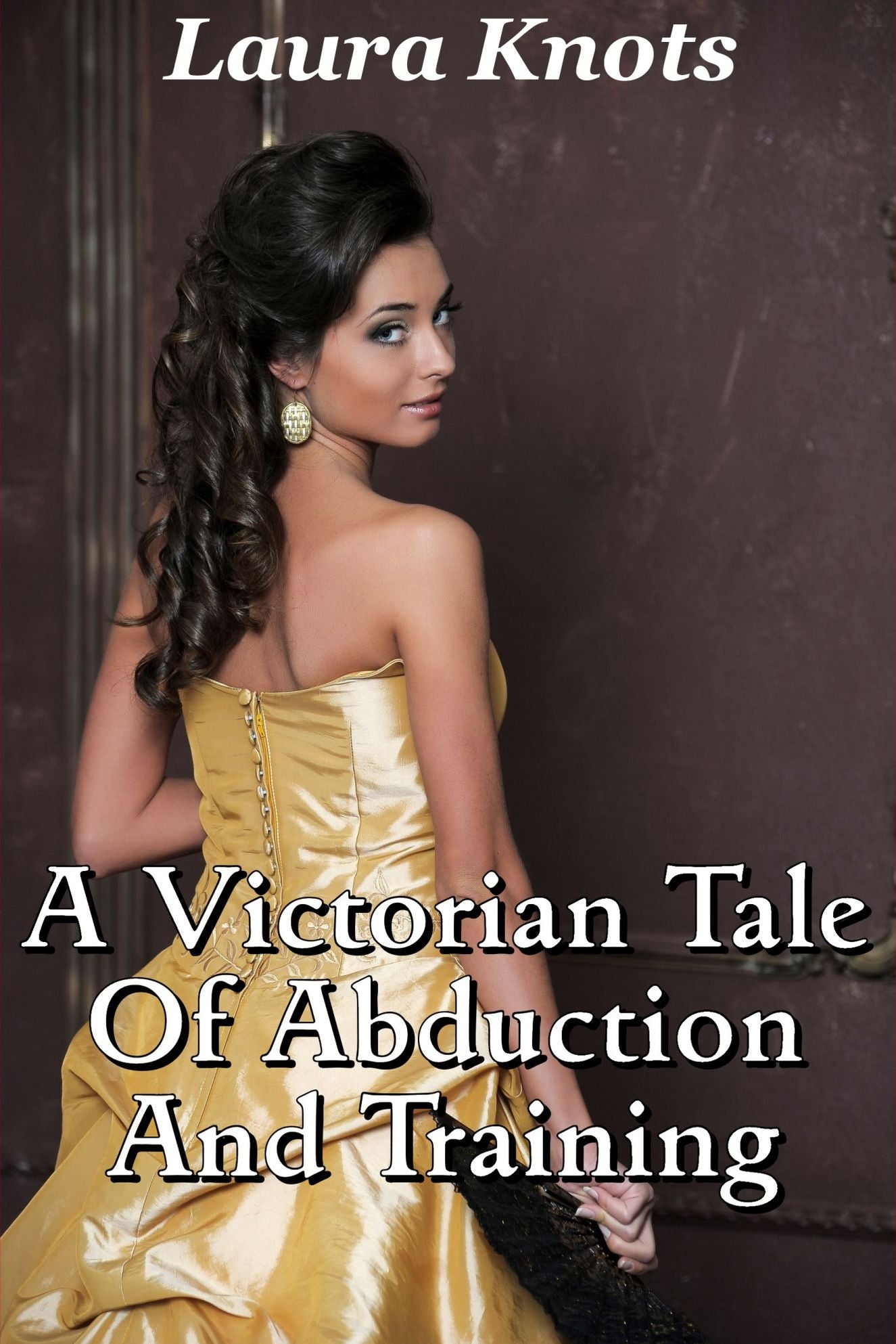 A VICTORIAN TALE OF ABDUCTION AND TRAINING