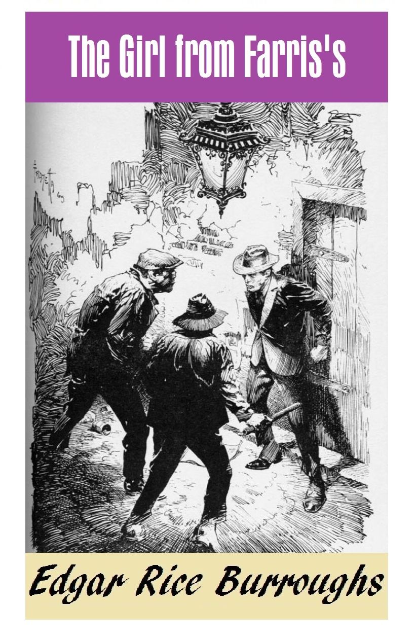 THE GIRL FROM FARRIS’S (Edgar Rice Burroughs Fiction Series #2)
