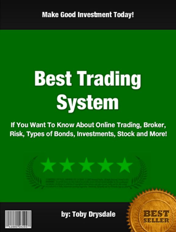 Best Trading System :If You Want To Know About Online Trading, Broker, Risk, Types of Bonds, Investments, Stock and More!
