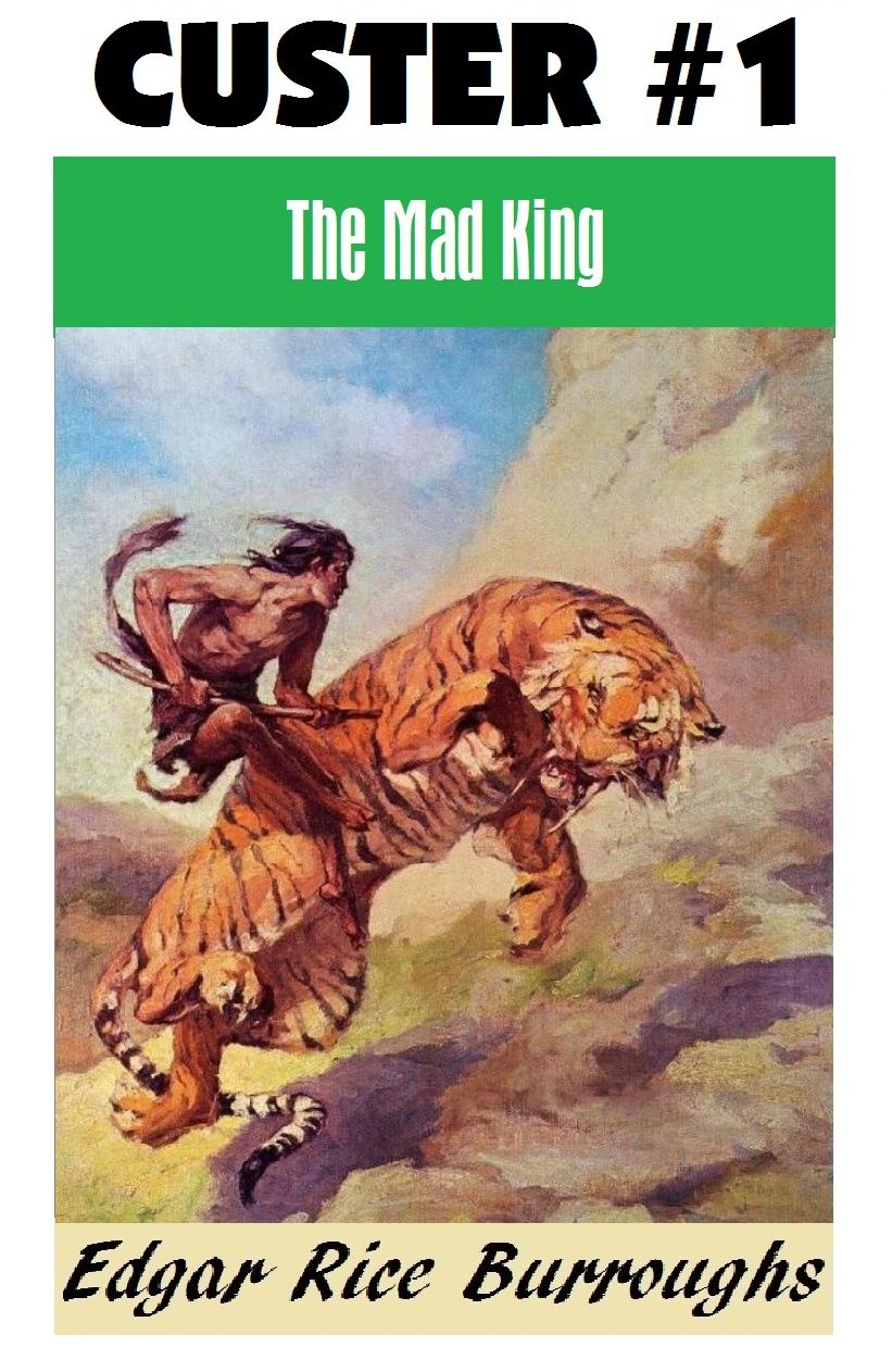 THE MAD KING (Edgar Rice Burroughs Custer Series #1)