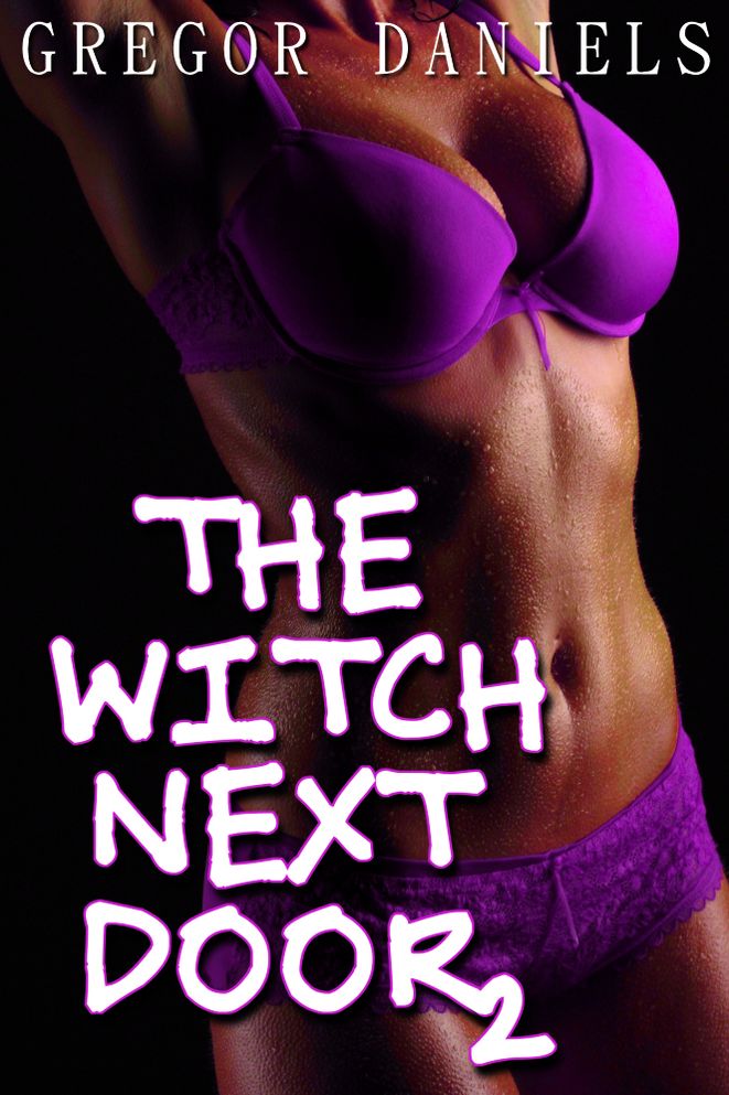 The Witch Next Door 2 (Gender Transformation Erotica)