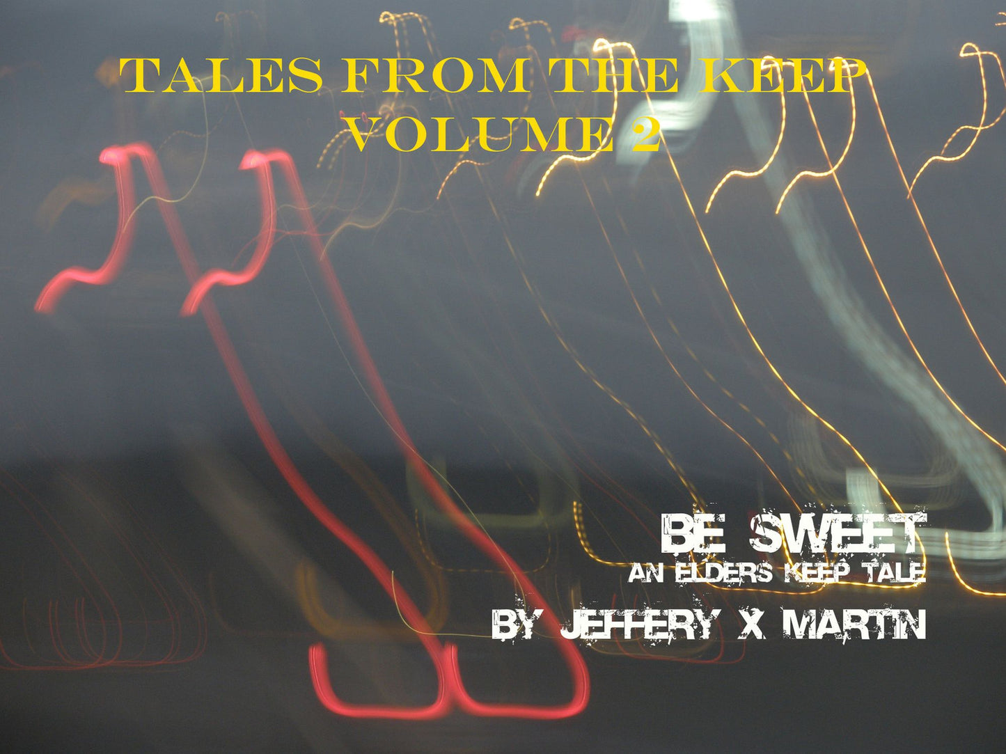 Tales from the Keep Volume 2: Be Sweet