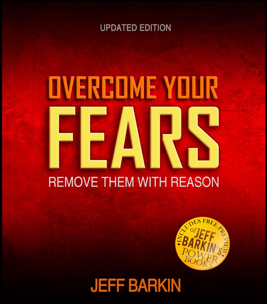 Overcome Your Fears: Remove Them With Reason