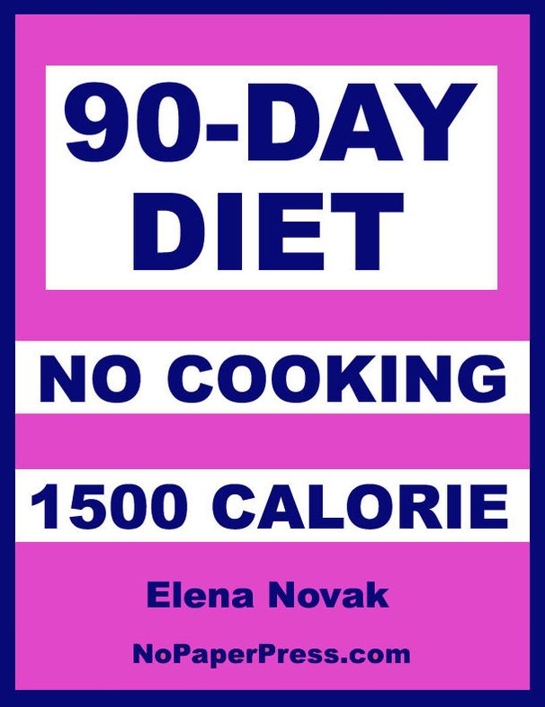 90-Day No-Cooking Diet - 1500 Calorie