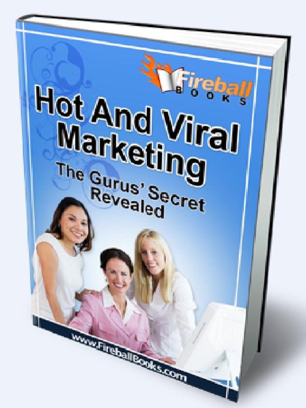 Hot And Viral Marketing - The Gurus’ Secret Revealed