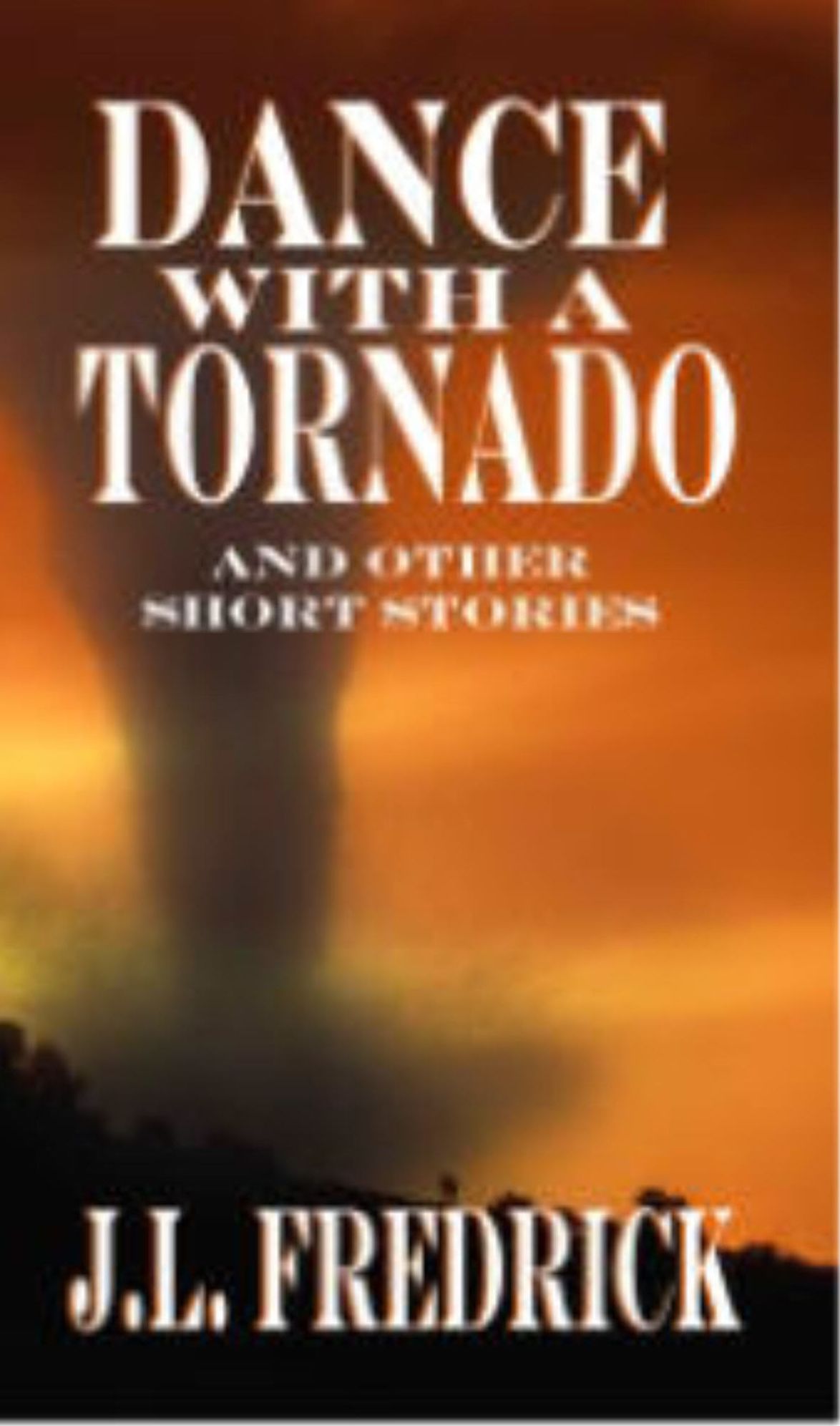 Dance With a Tornado and Other Short Stories