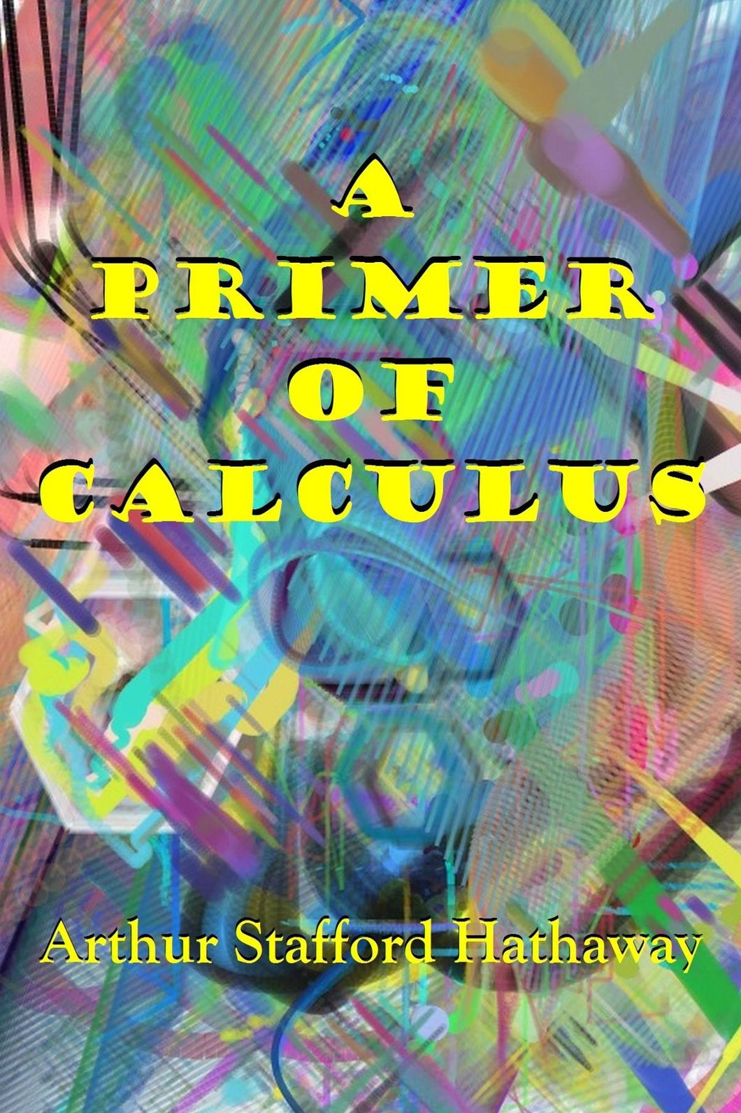 A PRIMER OF CALCULUS