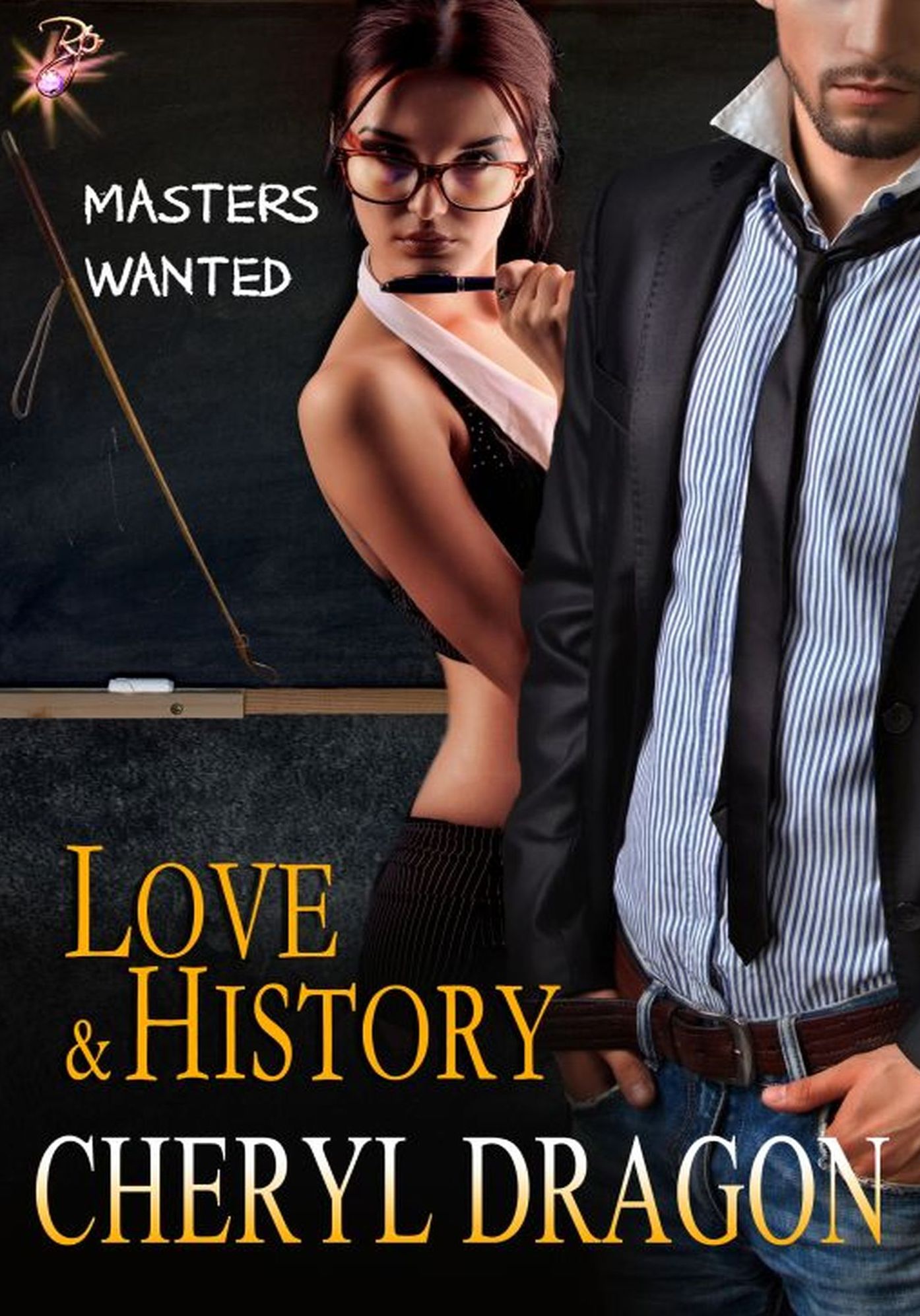 Love and History (Masters Wanted Series, Book One) by Cheryl Dragon