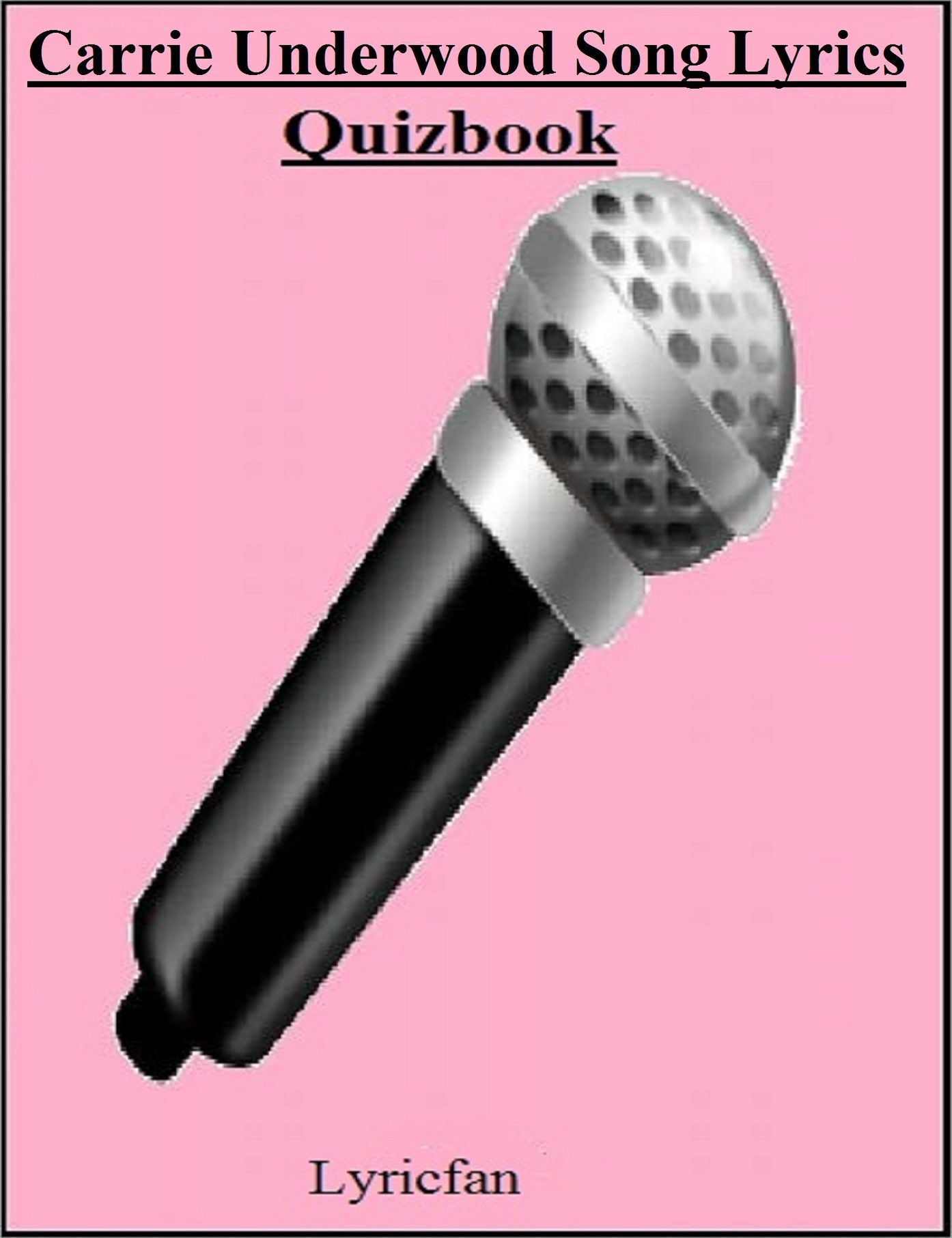Carrie Underwood Song Lyrics Quizbook