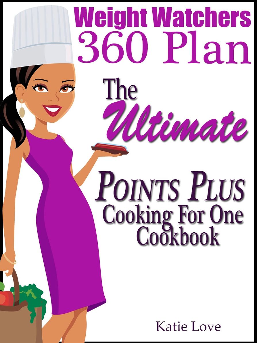 Weight Watchers 360 Plan The Ultimate Points Plus Cooking For One Cookbook