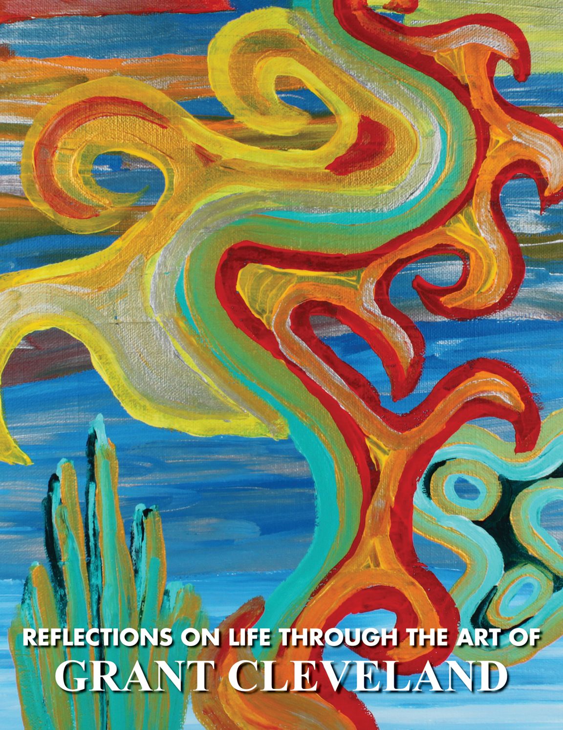 Reflections on Life Through the Art of Grant Cleveland