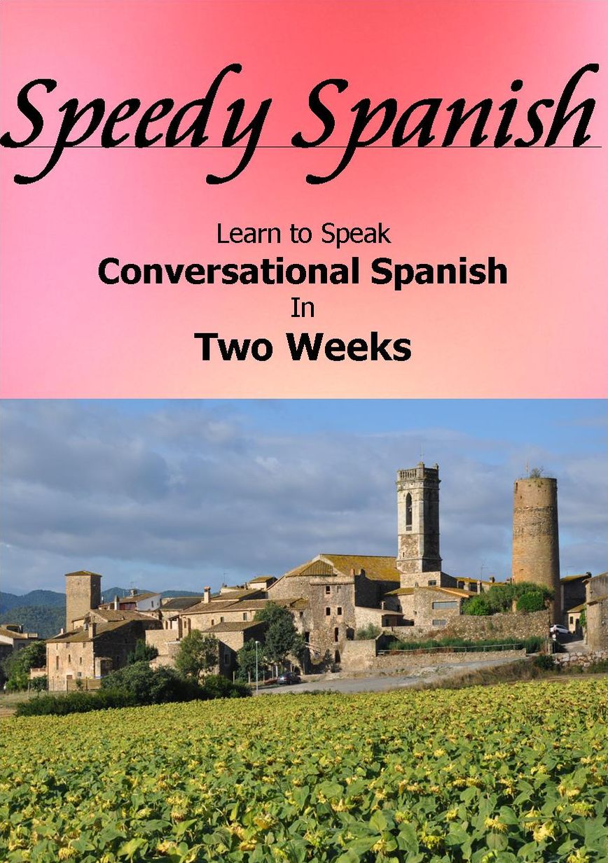 Speedy Spanish: Learn Conversational Spanish in Two Weeks