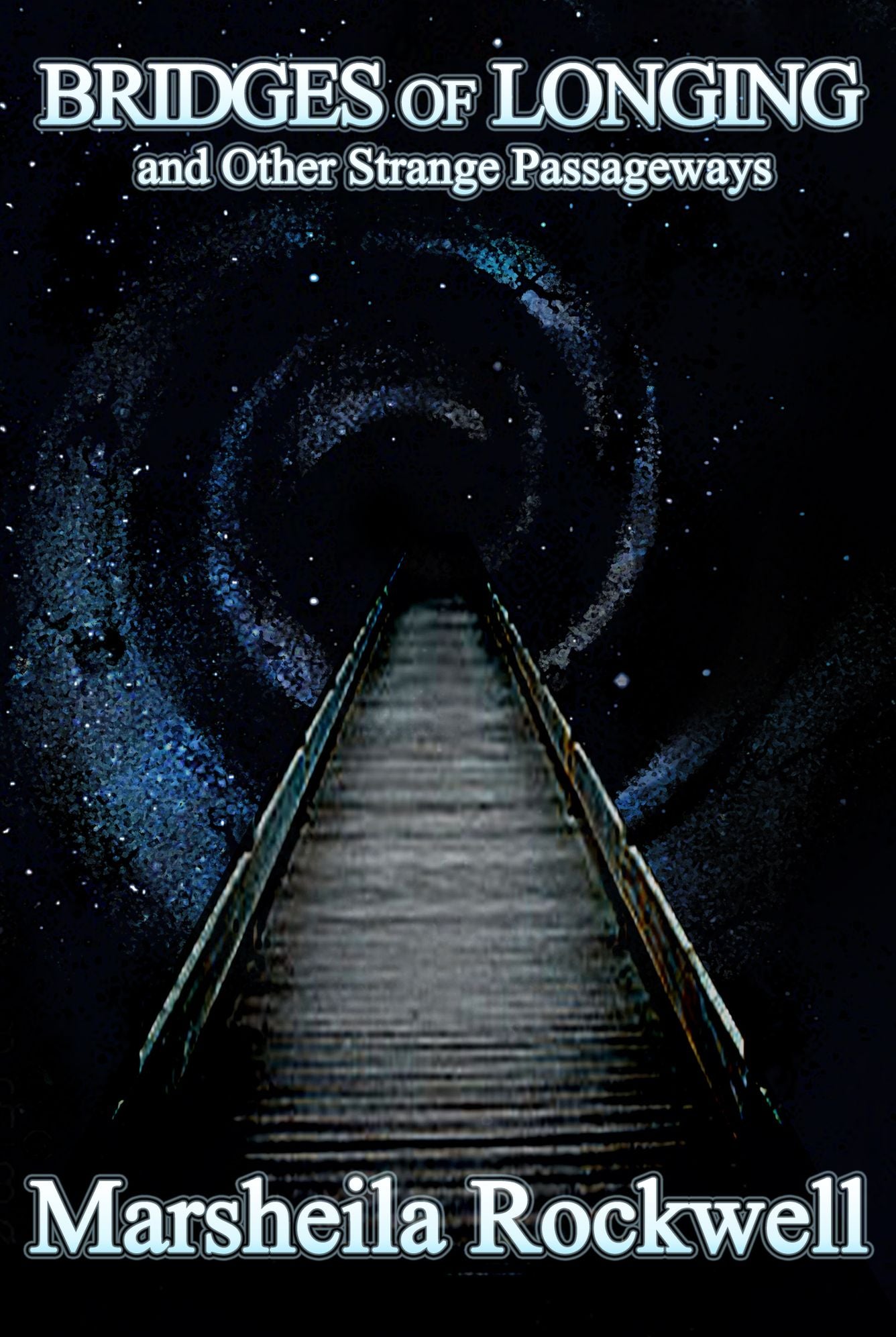 Bridges of Longing and Other Strange Passageways