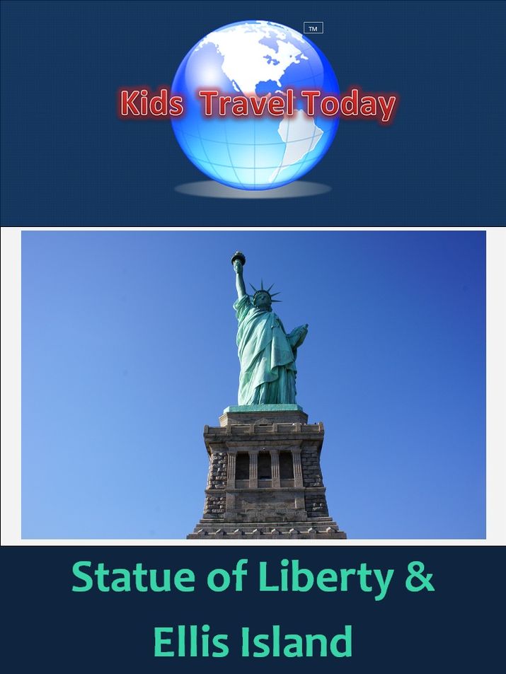 Kids Travel Today: Statue of Liberty & Ellis Island