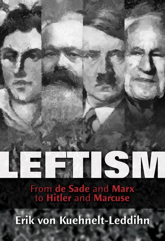Leftism: From de Sade and Marx to Hitler and Marcuse