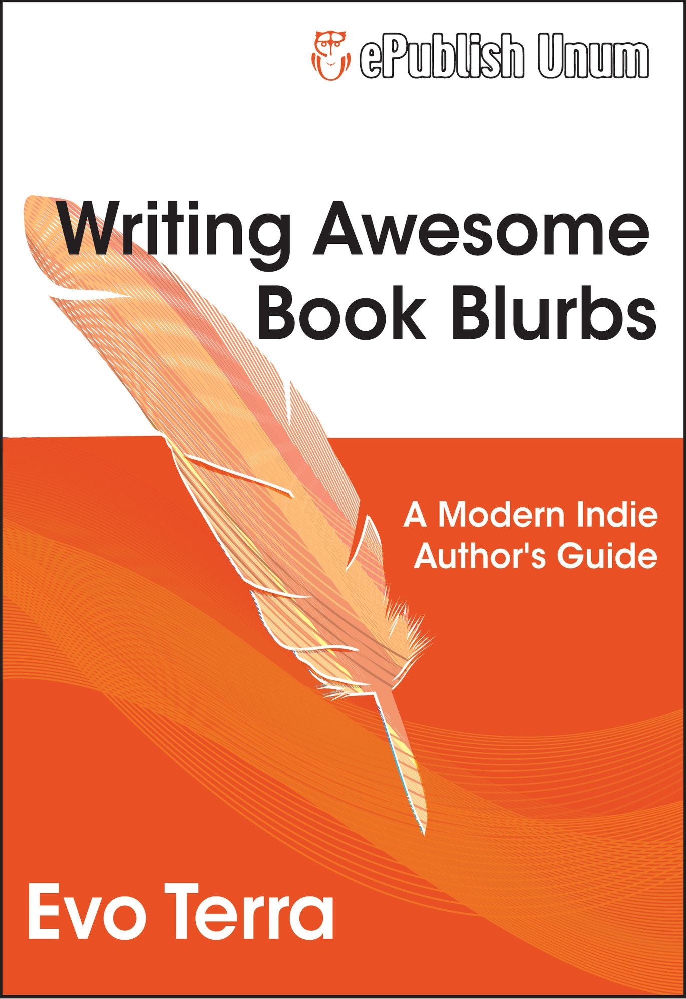 Writing Awesome Book Blurbs - A Modern Indie Author's Guide