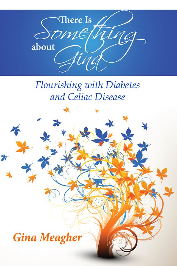 There Is Something about Gina: Flourishing with Diabetes and Celiac Disease