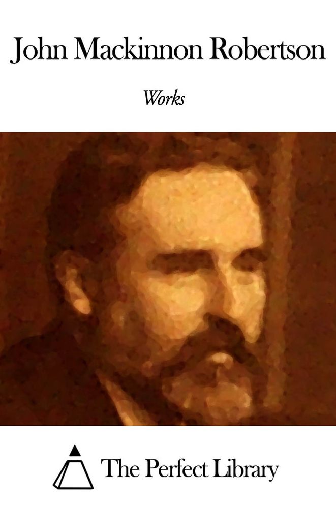 Works of John Mackinnon Robertson